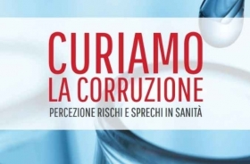 Curiamo la corruzione & Giornata Nazionale Contro la Corruzione - ETICA & SANITÀ